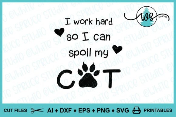 Cat Logo Work Hard Spoil My Cat SVG: Graphics for Crafts