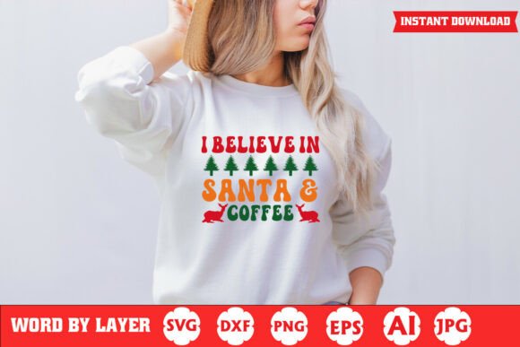 I Believe in Santa and Coffee Funny SVG: Graphics for Crafts