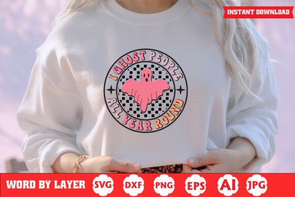 I Ghost People All Year Round: Funny SVG Graphics for Crafts