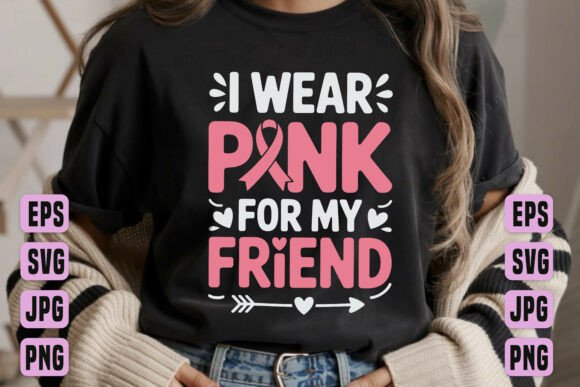 I Wear Pink for My Friend Quote Art: Graphics for Crafts