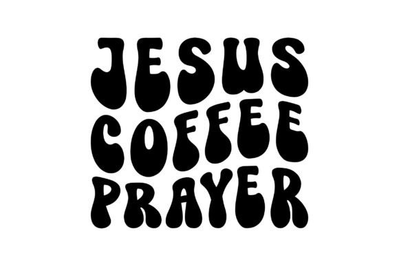Jesus Coffee Prayer, Retro Coffee SVG: Graphics for Crafts & Local Branding