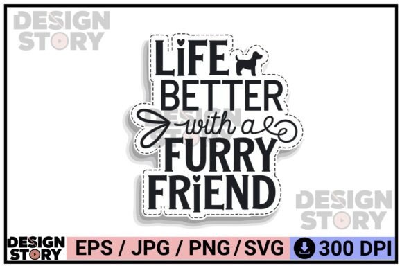 Life is Better with a Furry Friend SVG: Graphics for Crafts & Content
