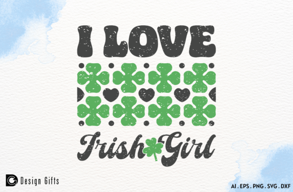 St.Patrick’s Day Quote I Love Irish Girl Graphics for Crafts