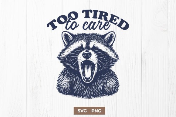 Too Tired to Care Raccoon: SVG PNG Graphics for Crafts & Local Branding