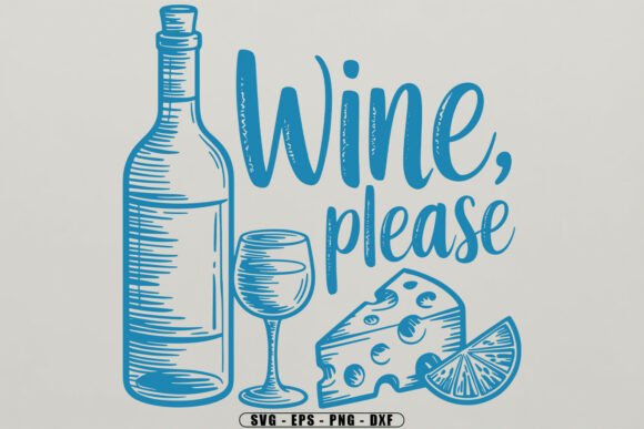 Wine Please SVG: Graphics for Crafts That Deliver Charm